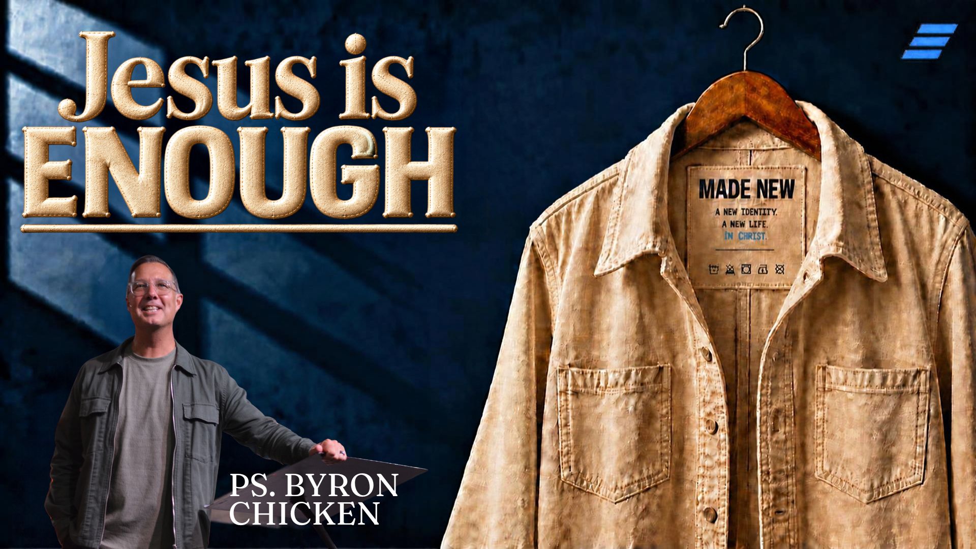 Made New: Jesus is Enough | Ps.Byron Chicken