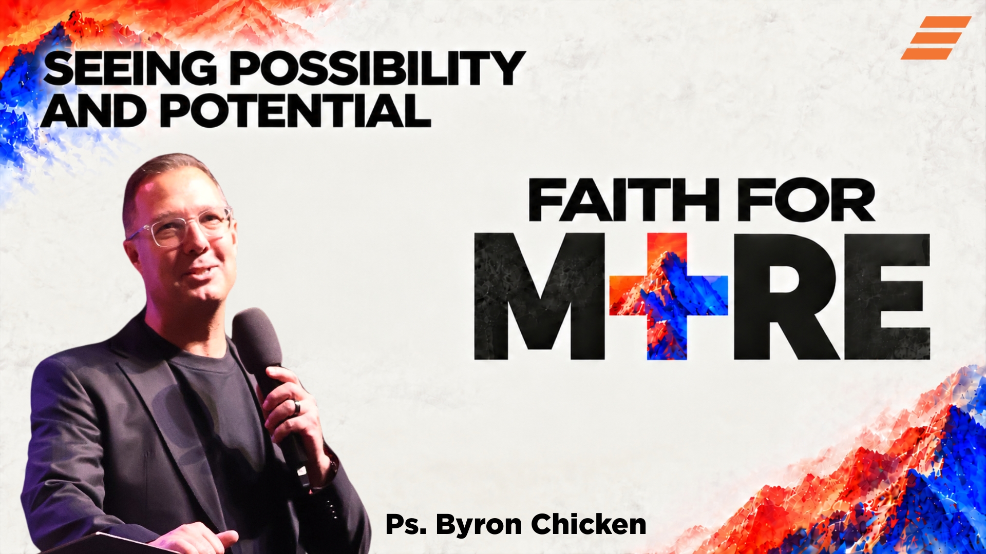 Faith for More: Seeing Possiblity and Potential | Ps. Byron Chicken