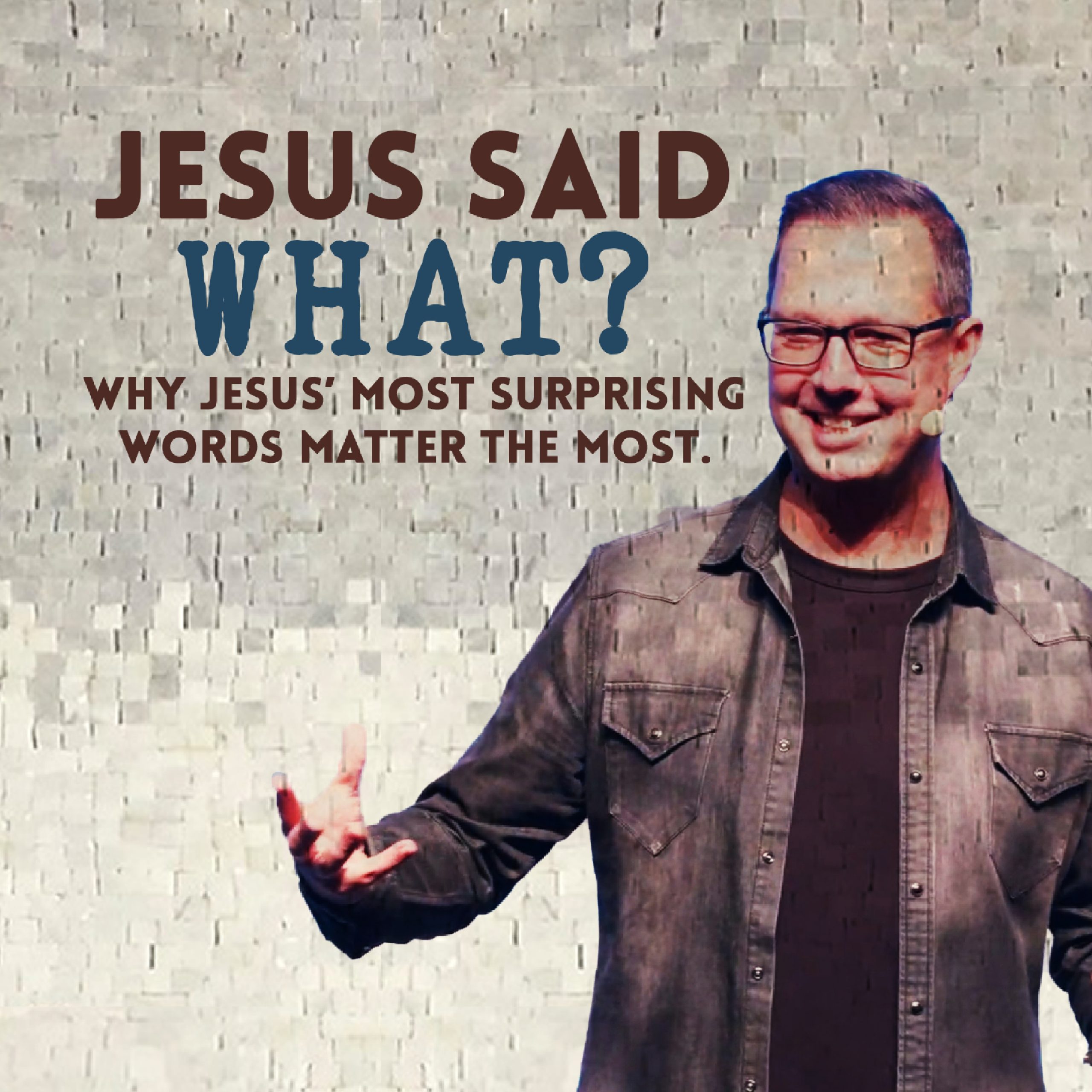Jesus Said What?