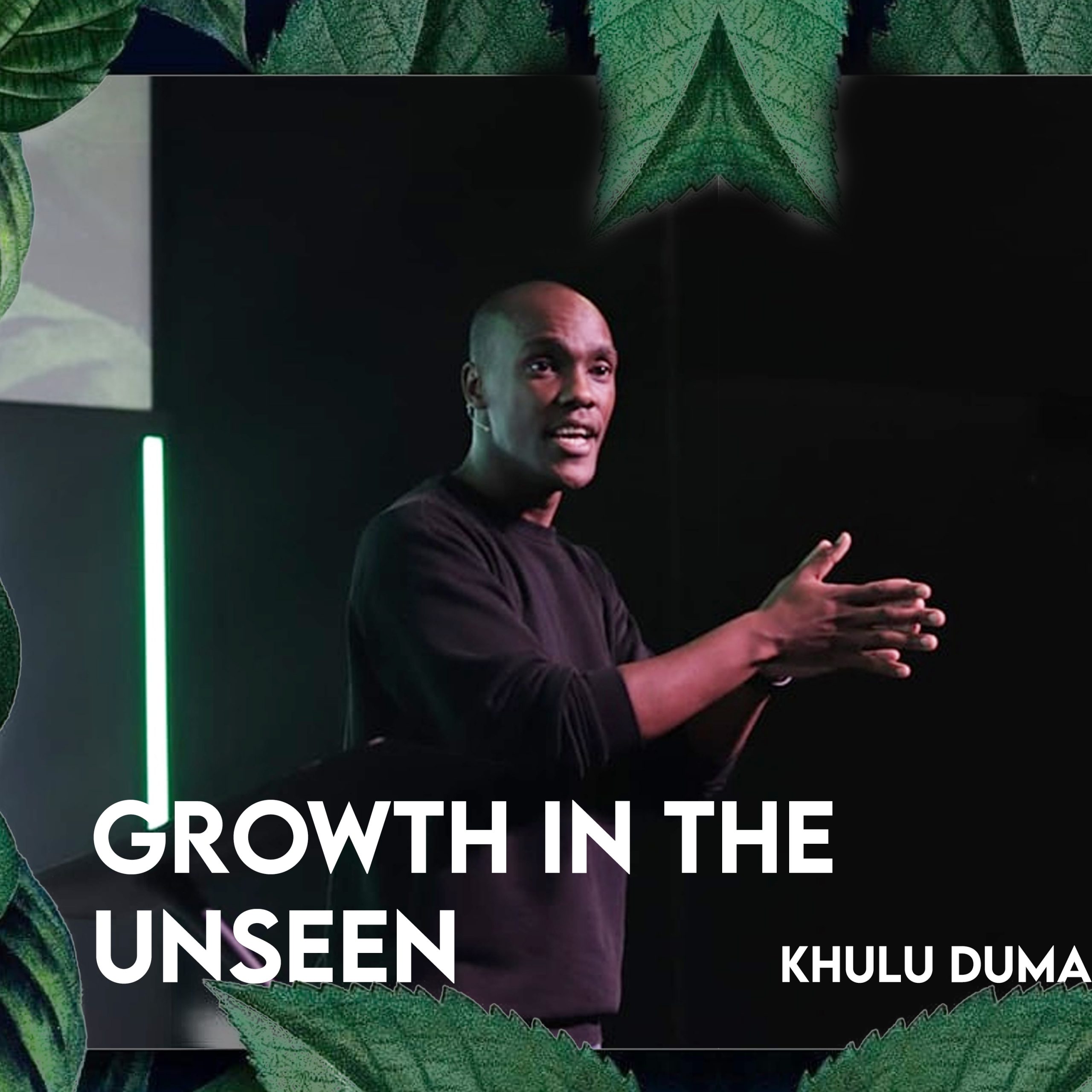 Growth In The Unseen