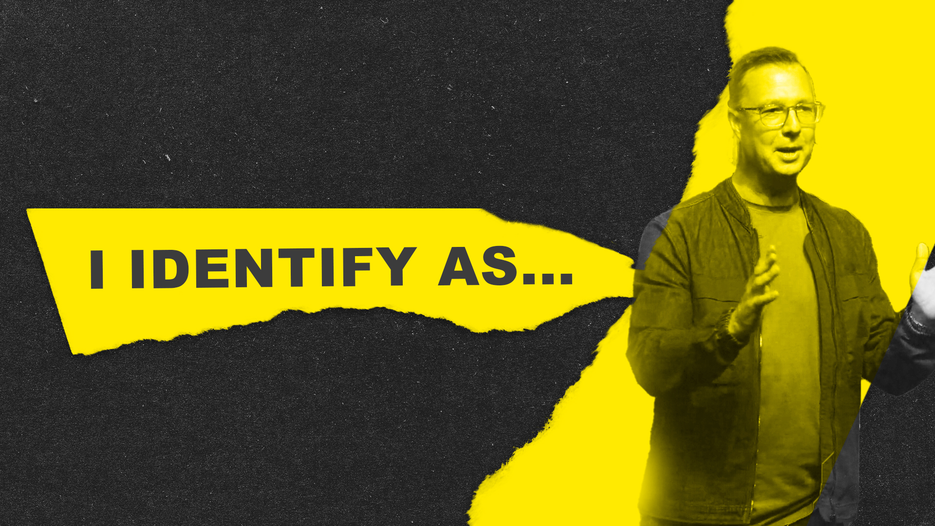 I Identify As…