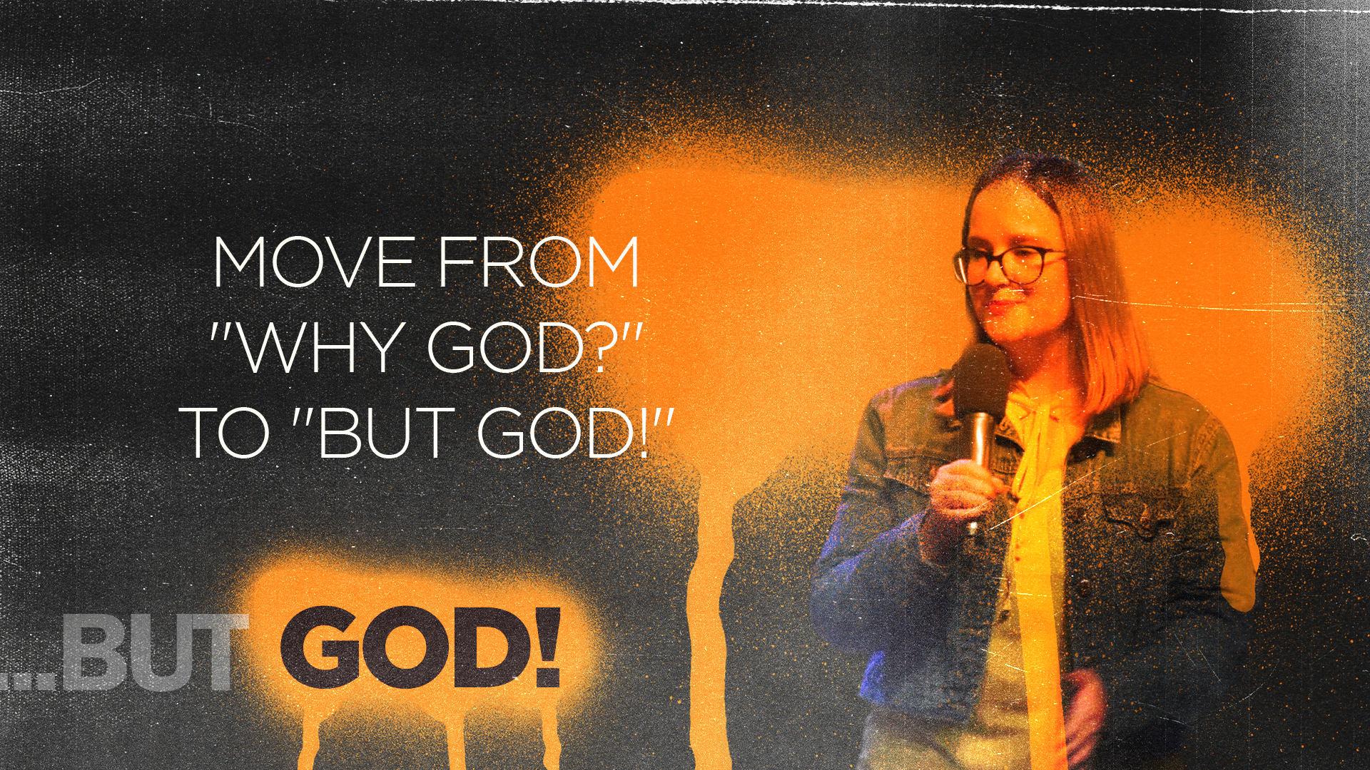 But God! Move From “Why God” to “But God”