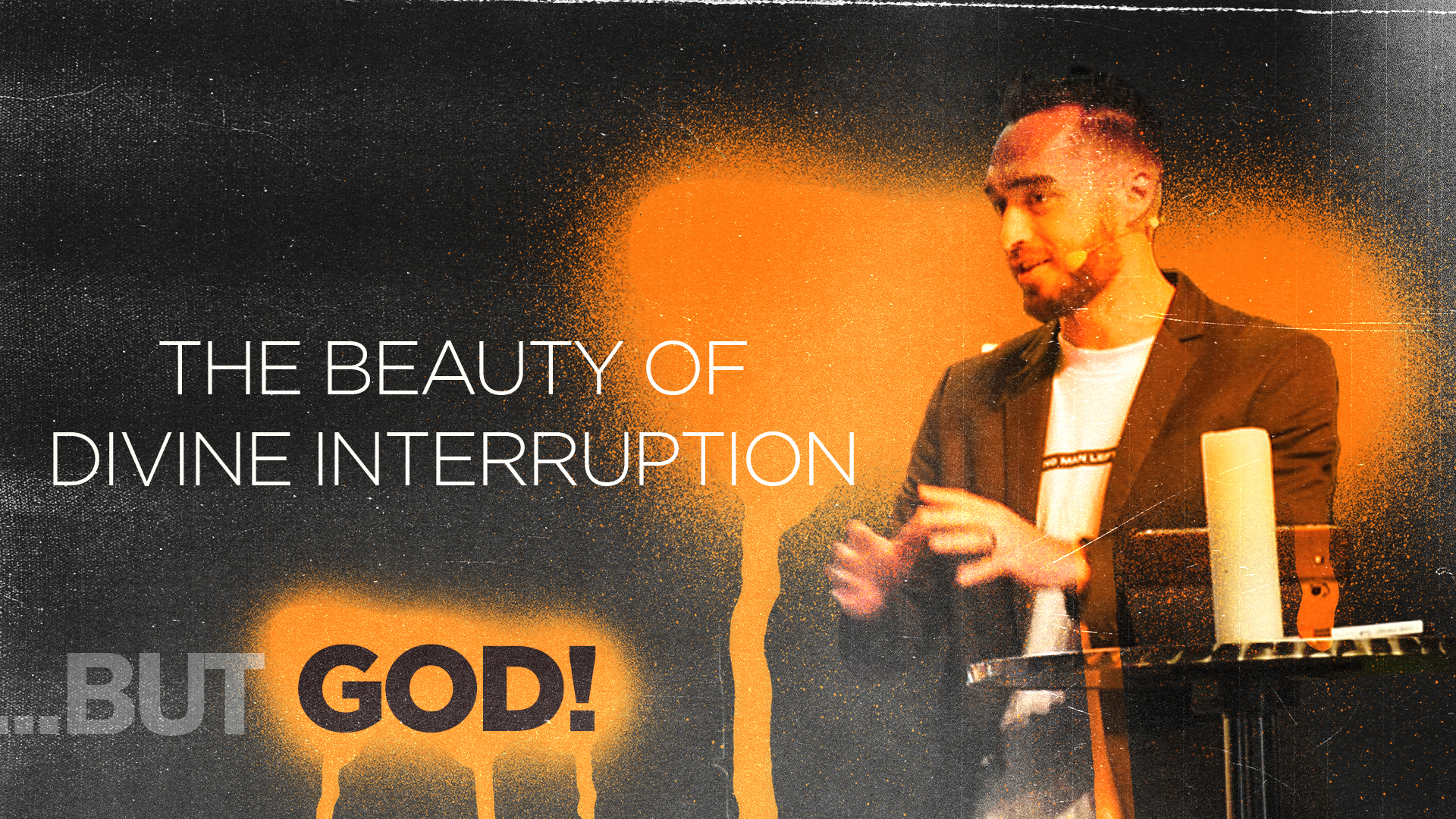 But God! The Beauty of Divine Interruption