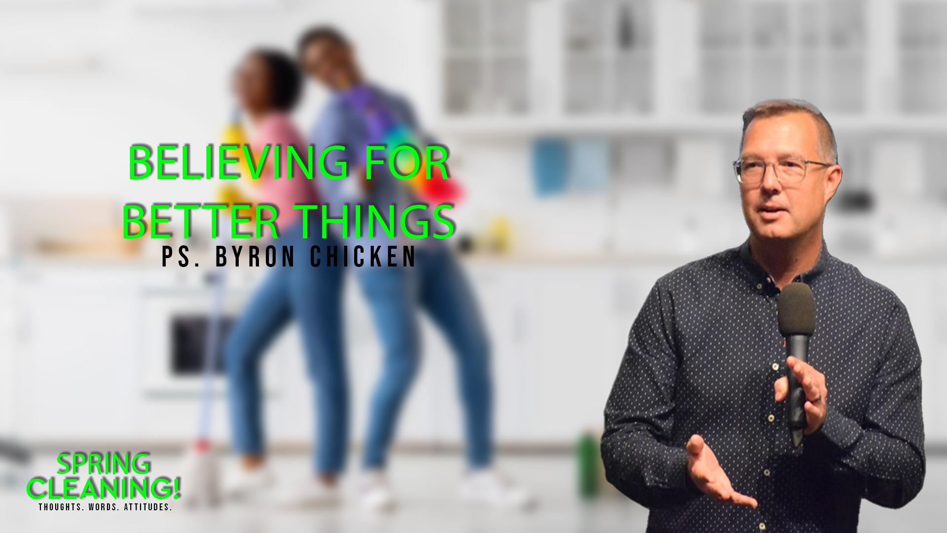 Believing for Better Things – Ps. Byron Chicken