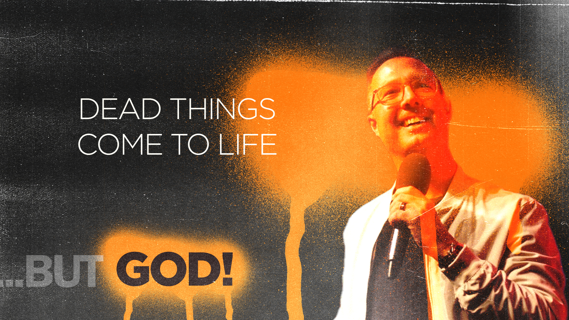 But God! Dead Things Come To Life