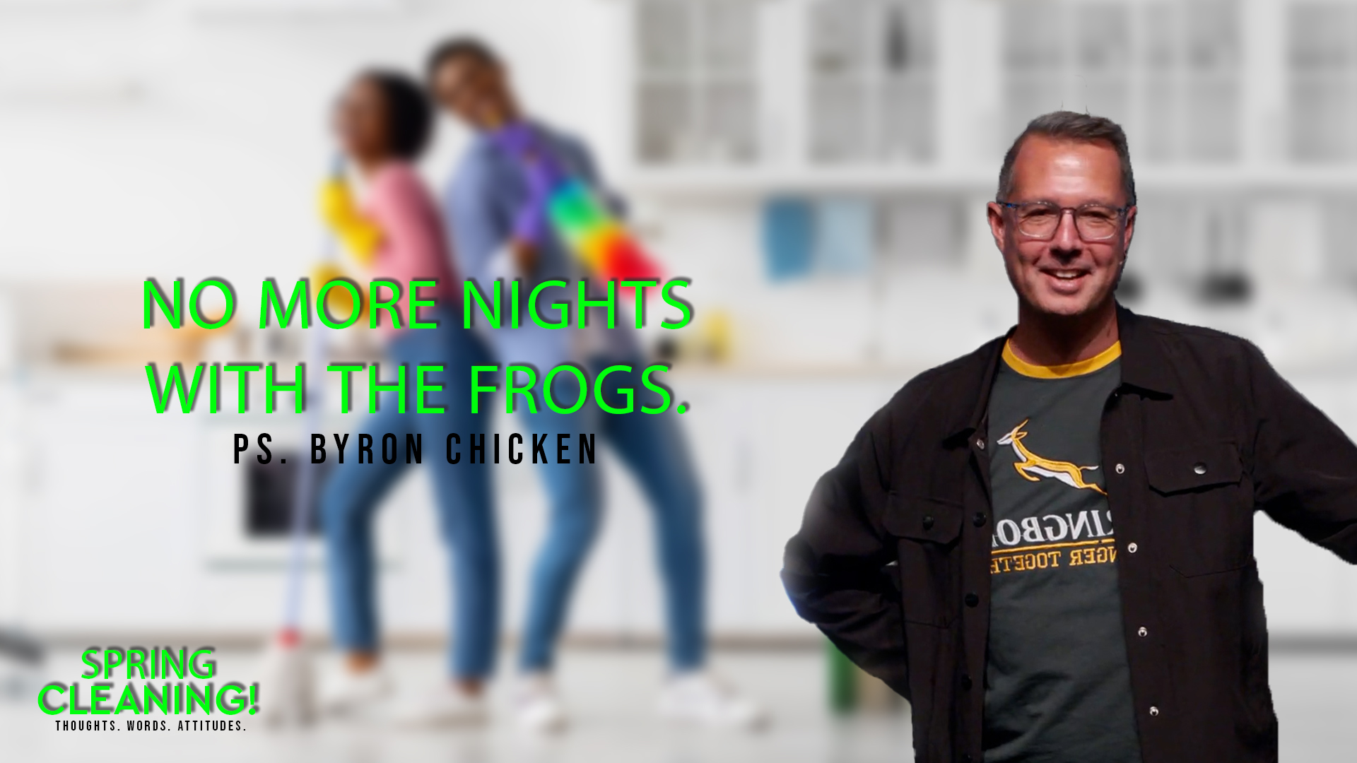 No More Nights With The Frogs – Ps. Byron Chicken