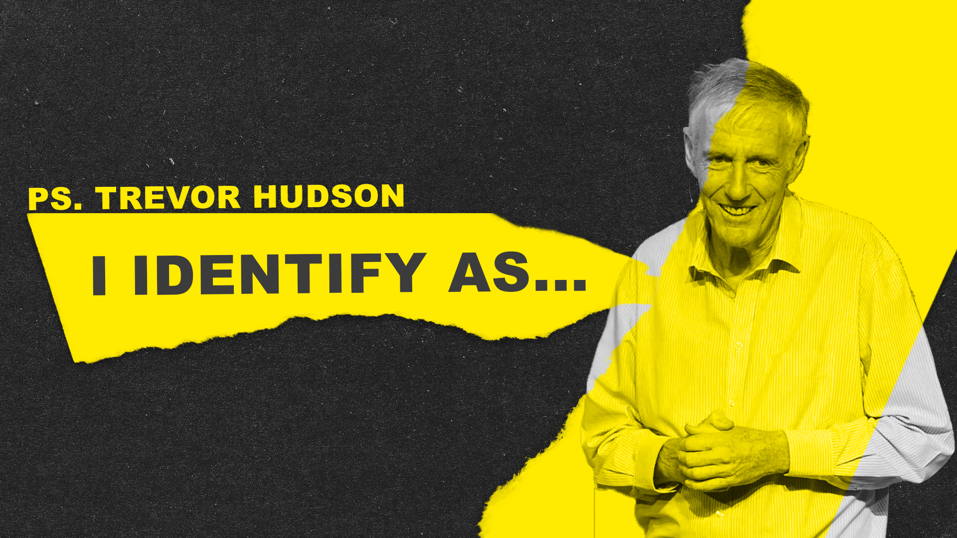 I Identify As… – Ps. Trevor Hudson
