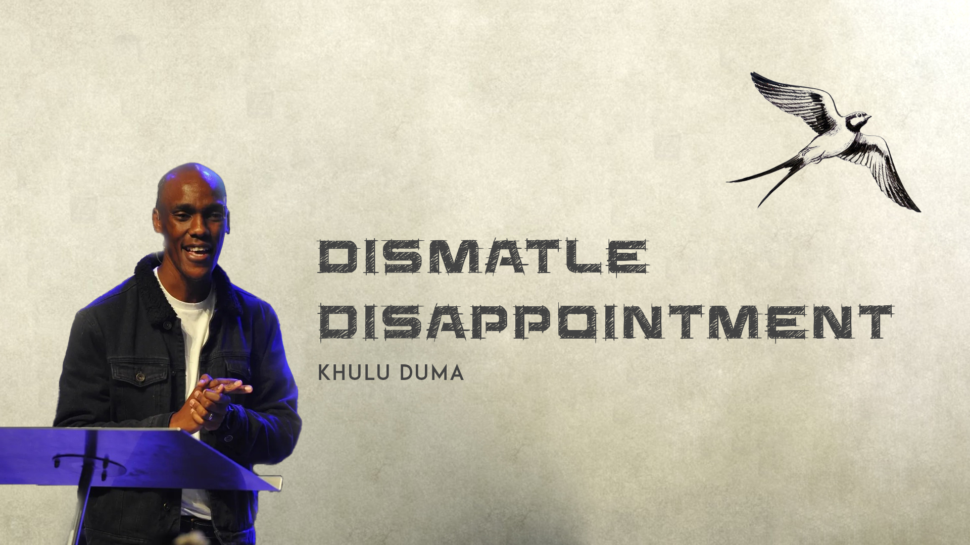Dismantle Disappointment