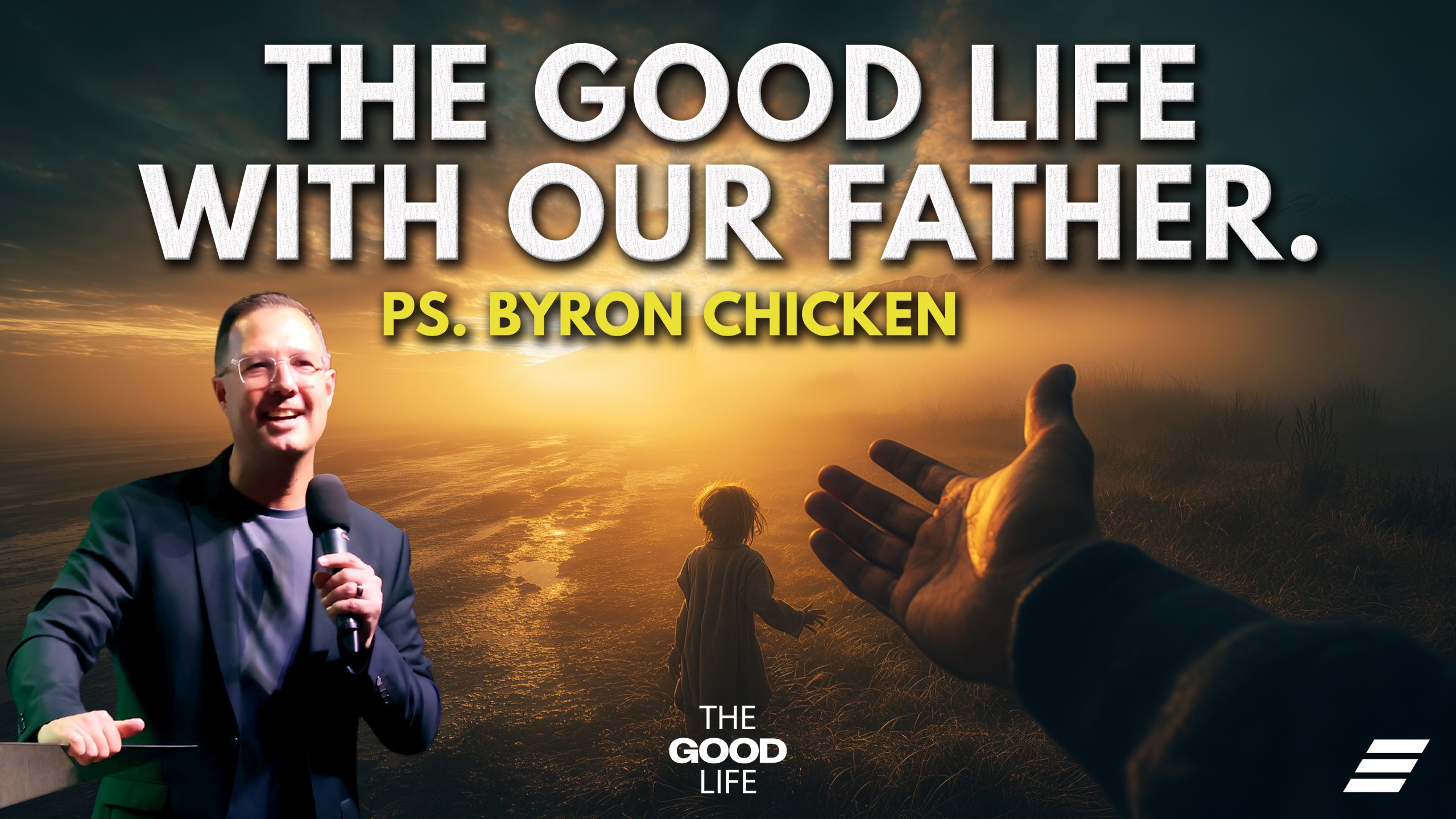 The Good Life With Our Father